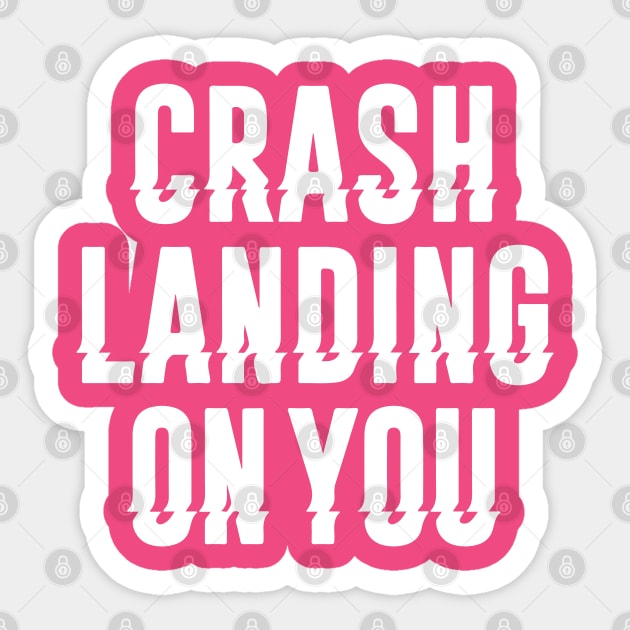 Crash Landing on You Sticker by Vekster